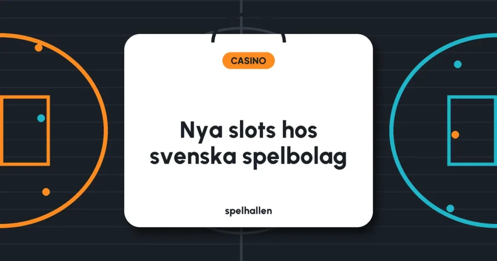 Nya slots hos svenska spelbolag